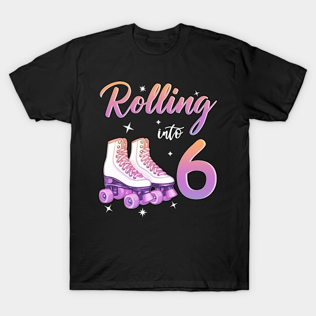 6 Years Old Birthday Girls Rolling Into 6th Birthday T-Shirt by Inkwork Otherworlds